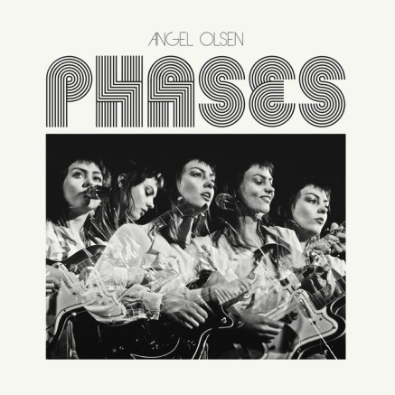 89. Angel Olsen - Phases