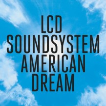 73. LCD Soundsystem - American Dream